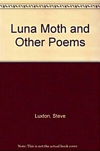 Luna Moth and Other Poems (Hardcover)