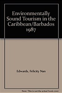 Environmentally Sound Tourism in the Caribbean/Barbados 1987 (Paperback)