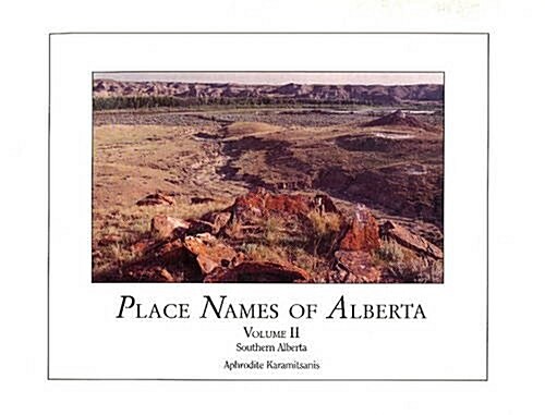 Place Names of Alberta, Vol II: Southern Alberta (Paperback)