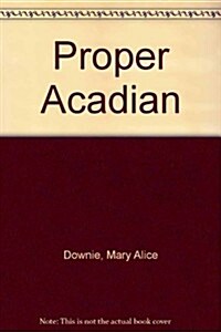 Proper Acadian (Paperback)