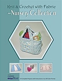 Knit & Crochet with Fabric - Nursery Collection (Paperback, UK)