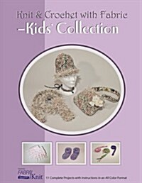 Knit & Crochet with Fabric - Kids Collection (Paperback, UK)