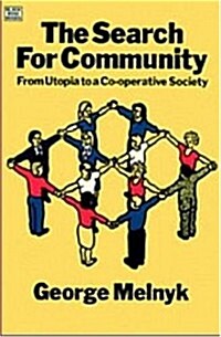 The Search for Community: From Utopia to a Co-Operative Society (Paperback)