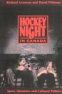 Hockey Night in Canada: Sports, Identities, and Cultural Politics (Paperback)