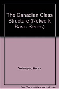 The Canadian Class Structure (Paperback)