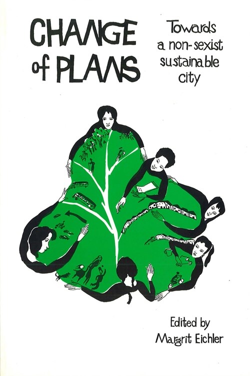 Change of Plans: Towards a Non-Sexist Sustainable City (Paperback)