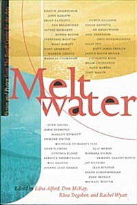 Meltwater: Fiction and Poetry from the Banff Centre for the Arts (Paperback)