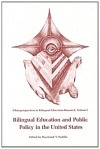 Bilingual Education and Public Policy in the United States (Paperback)