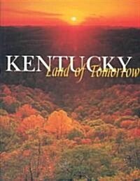 Kentucky: Land of Tomorrow (Hardcover)