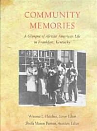 Community Memories: A Glimpse of African American Life in Frankfort, Kentucky (Hardcover)