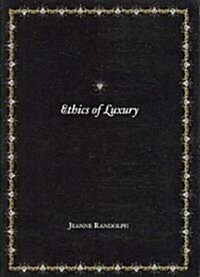 Ethics of Luxury: Materialism and Imagination (Paperback)