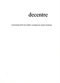 [중고] Decentre: Concerning Artist-Run Culture/A Propos de Centres D‘Artistes (Paperback)
