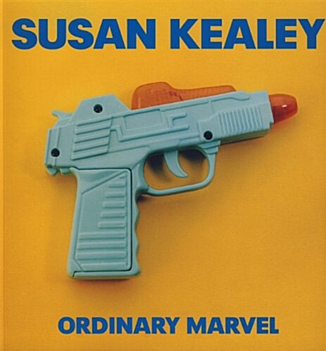 Susan Kealey: Ordinary Marvel (Paperback)