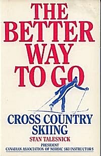 Better Way to Go Cross Country Skiing (Paperback)