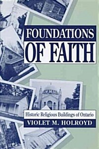 Foundations of Faith: Historic Religious Buildings of Ontario (Paperback)