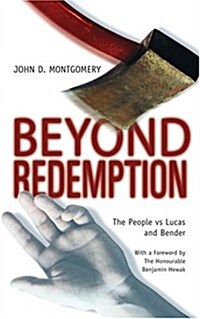 Beyond Redemption: The People Vs Lucas and Bender (Paperback)