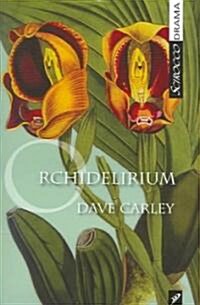 Orchidelirium (Paperback)