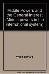 Middle Powers and the General Interest (Paperback)