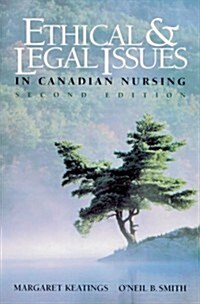 Ethical & Legal Issues in Canadian Nursing (Paperback, 2nd)