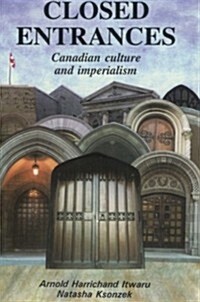 Closed Entrances: Canadian Culture and Imperialism (Paperback)