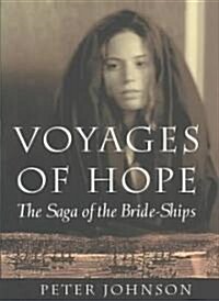 Voyages of Hope: The Saga of the Bride-Ships (Paperback)
