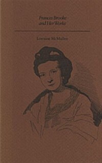 Frances Brooke and Her Works (Paperback)