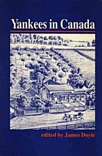 Yankees in Canada: A Collection of Nineteenth-Century Travel Narratives (Paperback)