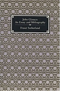 John Glassco: An Essay and Bibliography (Paperback)