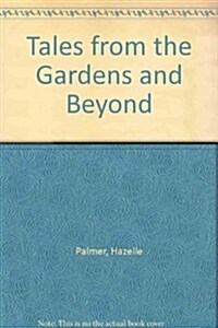 Tales from the Gardens and Beyond (Paperback)