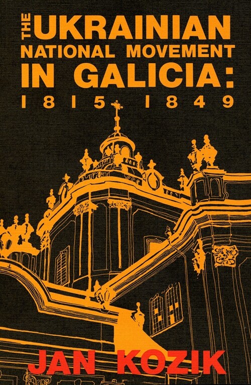 Ukrainian National Movement in Galicia: 1815-1849 (Paperback)