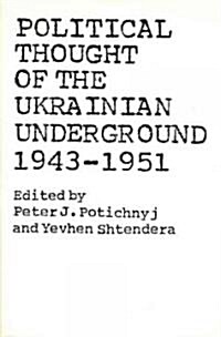 Political Thought of the Ukrainian Underground, 1943-1951 (Hardcover)