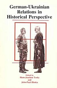 German-Ukrainian Relations in Historical Perspective (Hardcover)