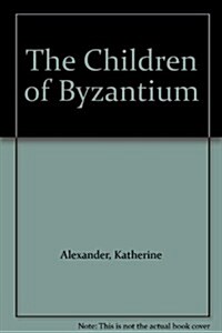 The Children of Byzantium (Paperback)
