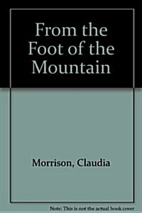 From the Foot of the Mountain (Paperback)