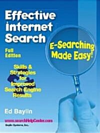 Effective Internet Search: E-Searching Made Easy! (Paperback, Full)