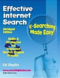 Effective Internet Search: E-Searching Made Easy! (Abridged Edition) (Paperback)