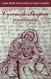 Cyrano de Bergerac: A New Prose Translation by John Murell (Paperback)