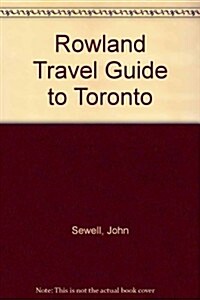 Rowland Travel Guide to Toronto (Paperback)