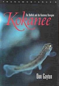 Kokanee: The Redfish and the Kootenay Bioregion (Paperback)