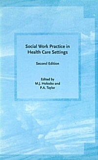 Social Work Practice in Health Care Settings (Paperback, 2nd)