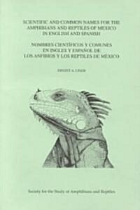 Scientific and Common Names for the Amphibians and Reptiles of Mexico in English and Spanish (Paperback, Bilingual)