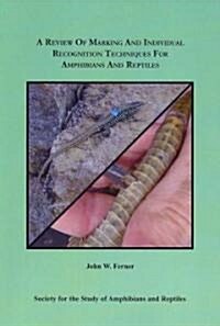 A Review of Marking and Individual Recognition Techniques For Amphibians And Reptiles (Paperback)