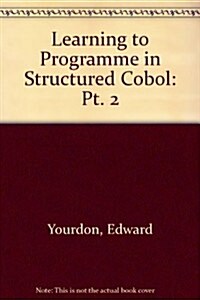 Learning to Program in Structured Cobol, Part 2 (Paperback)