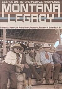 Montana Legacy: Essays on History, People, and Place (Paperback)