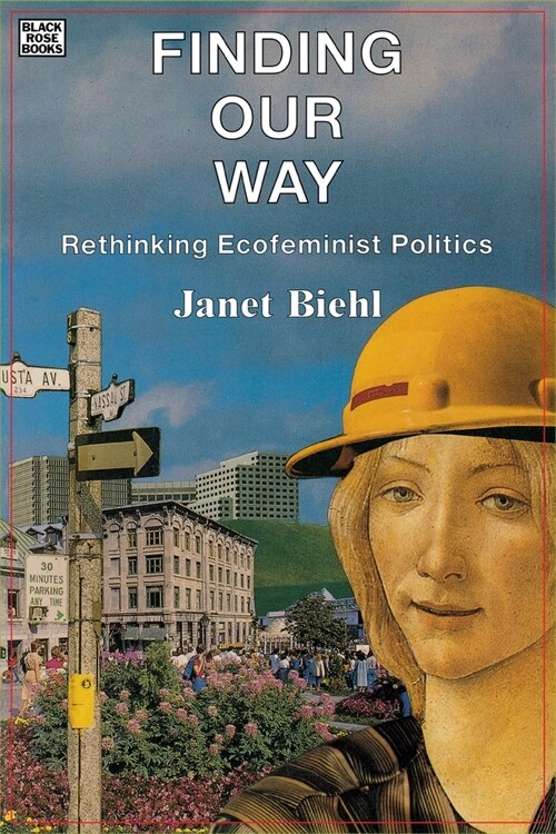 Finding Our Way: Rethinking Ecofeminist Politics (Paperback)