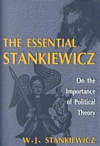 The Essential Stankiewicz: On the Importance of Political Theory (Paperback)