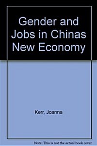 Gender and Jobs in Chinas New Economy (Paperback)