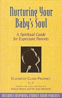 [중고] Nurturing Your Baby‘s Soul: A Spiritual Guide for Expectant Parents (Paperback)