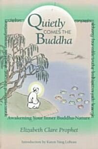 Quietly Comes the Buddha: Awakening Your Inner Buddha-Nature (Paperback)