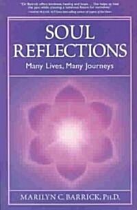 Soul Reflections: Many Lives, Many Journeys (Paperback)